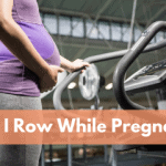 Can I Row While Pregnant?