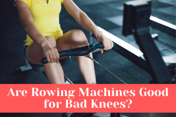 Are Rowing Machines Good for Bad Knees?