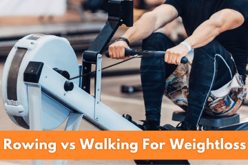 Rowing vs Walking For Weight loss