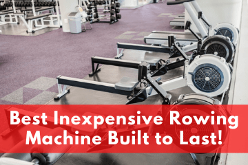 Best Inexpensive Rowing Machine Built to Last!