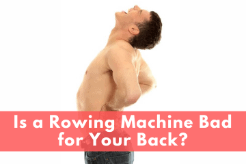 Is a Rowing Machine Bad for Your Back