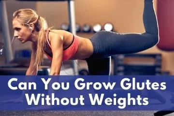 Can You Grow Glutes Without Weights