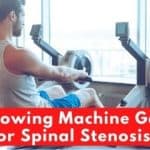 Is A Rowing Machine Good for Spinal Stenosis?