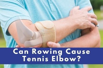 Can rowing cause tennis elbow