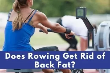 does rowing get rid of back fat