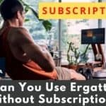Can You Use Ergatta Without Subscription?