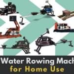 7 Best Water Rowing Machines for Home Use [2023]