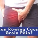 Can Rowing Cause Groin Pain?