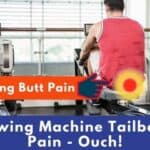 Rowing Machine Tailbone Pain – Ouch!
