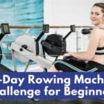 Easy 30-Day Rowing Machine Challenge for Beginners
