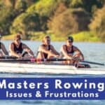 Masters Rowing – Issues & Frustrations