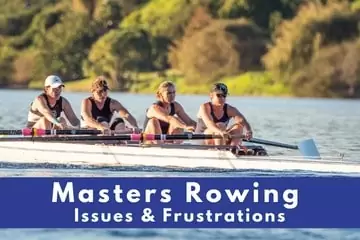 Masters Rowing issues and frustrations