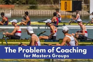 The Problem of Rowing Coaching for Masters Groups
