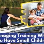 Managing Your Rowing Training When You Have Small Children