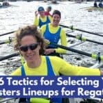 Top 6 Tactics for Selecting Your Masters Lineups for Regattas