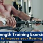 Strength Training for Rowing: My Personal Tips & Workouts