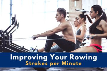 Improving Your Rowing Strokes per minute