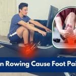 Can Rowing Cause Foot Pain?