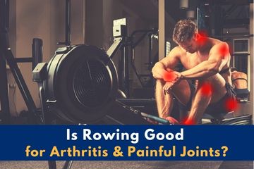 Is Rowing Good for Painful Joints and Arthritis