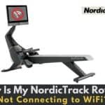 Why Is My NordicTrack Rower Not Connecting to WiFi?