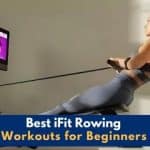 Best iFit Rowing Workouts for Beginners