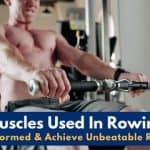 What Muscles Are Used in Rowing? Get Informed & Achieve Unbeatable Results!