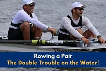 What is rowing a pair - the double trouble on the water