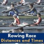 Rowing Race Distances and Times: A Secret History & Surprising Past Uncovered