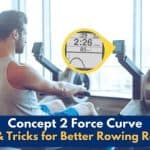 Concept 2 Force Curve: My Tips & Tricks for Better Rowing Results