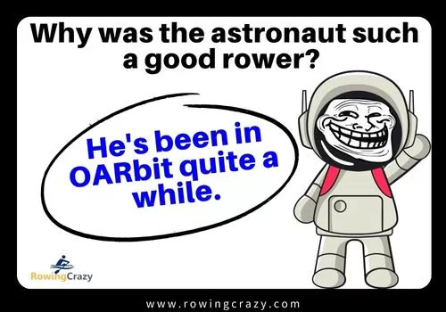 Why was the astronaut such a good rower